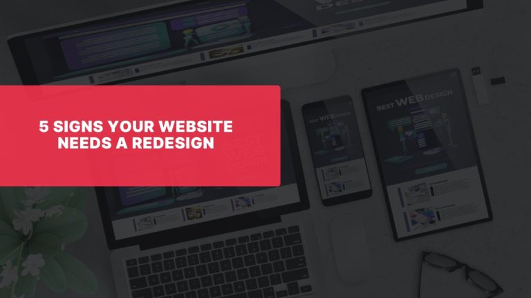 5 Signs Your Website Needs a Redesign