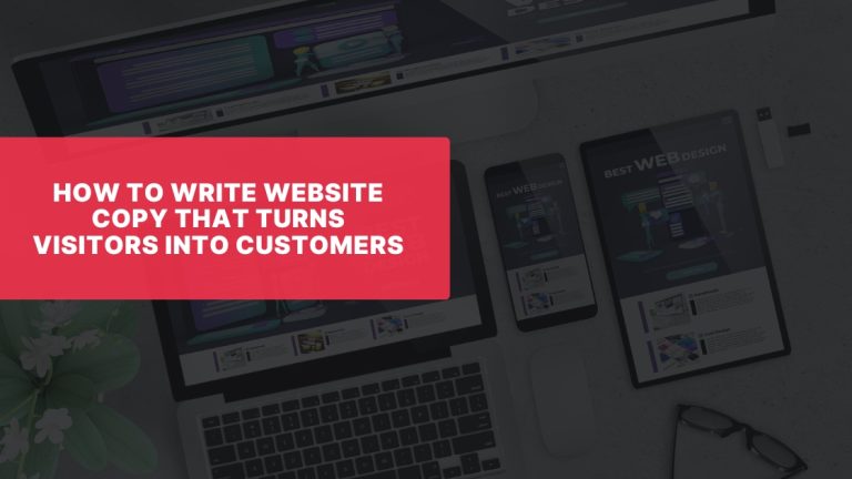 How to Write Website Copy That Turns Visitors into Customers